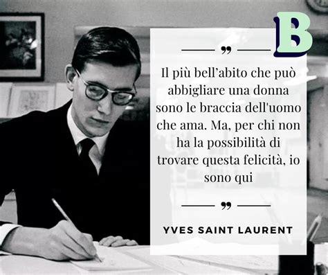 frasi di yves saint laurent|Tutto Yves Saint Laurent, in 7 frasi indimenticabili .